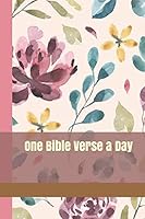 One Bible Verse a Day: A Daily Devotional Journal to Write Scripture in for a Year for Women and Teen Girls with Purple Watercolor Flowers Cover 1730753779 Book Cover