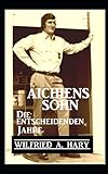  Aichiens Sohn - Die entscheidenden Jahre