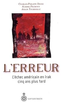 L' Erreur:  L'ï¿½chec Amï¿½ricain En Irak Cinq Ans Plus Tard