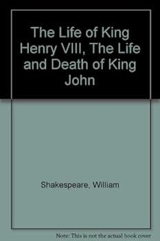 The Life of King Henry VIII, The Life and Death of King John