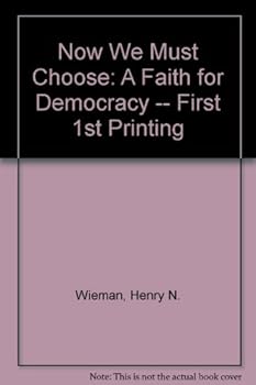 Hardcover Now We Must Choose: A Faith for Democracy -- First 1st Printing Book