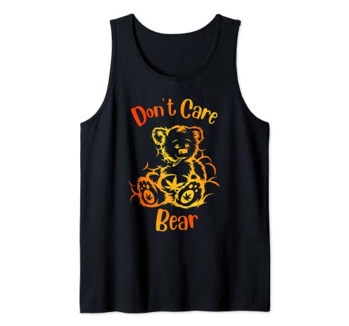 Don't care weed Bear - 420 regalos para fumetas - hierba divertida Camiseta sin Mangas