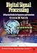 Digital Signal Processing: A Practical Guide for Engineers and Scientists