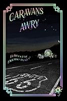 Caravans Awry (Planet X Pulps) 1732683999 Book Cover