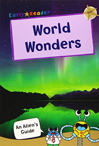 World Wonders: (Gold Non-Fiction Early Reader) (An Alien'S Guide (Non-Fiction Early Reader))