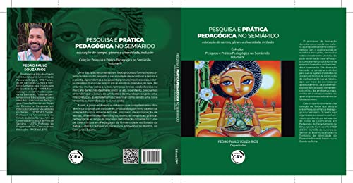 PESQUISA E PRÁTICA PEDAGÓGICA NO SEMIÁRIDO: Educação do campo, gênero e diversidade, inclusão