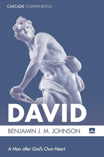 David: A Man after God's Own Heart (Cascade Companions)