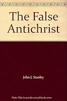 The False Antichrist 0533088747 Book Cover