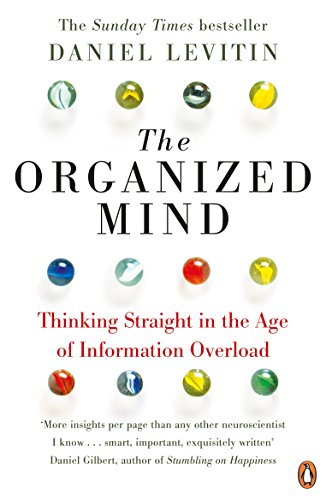 Preisvergleich Produktbild The Organized Mind: The Science of Preventing Overload, Increasing Productivity and Restoring Your Focus