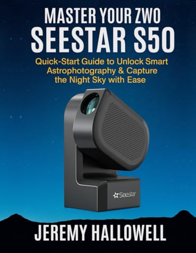 Master Your ZWO Seestar S50: Quick-Start Guide to Unlock Smart Astrophotography & Capture the Night Sky with Ease