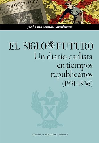 Portada de El Siglo Futuro. Un diario carlista en tiempos republicanos