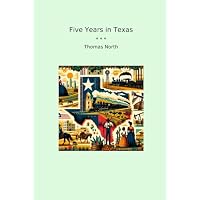 Five Years in Texas