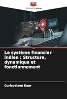 Le système financier indien : Structure, dynamique et fonctionnement (French Edition) 6208781310 Book Cover