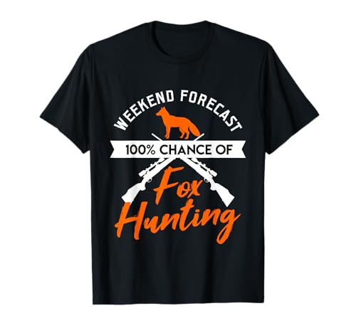 Funny Fox Hunting Hunter Weekend Forecast Hunt Gift Dad T-Shirt