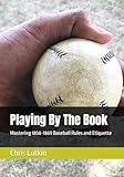 Playing By The Book: Mastering 1858-1869 Baseball Rules and Etiquette