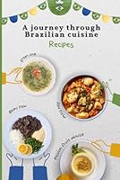 Journey through Brazilian cuisine: A straightforward recipe book for beginners. B0CX3JNZZS Book Cover