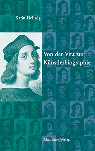 Von der Vita zur Künstlerbiographie German Edition étude historiographie art