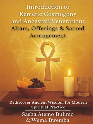 Introduction to Kemetic Cosmogony and Ancestral Veneration: Altars, Offerings & Sacred Arrangement