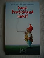 Ganz Deutschland lacht! Fünfzig deutsche Jahre im Spiegel ihrer Witze. 342320768X Book Cover
