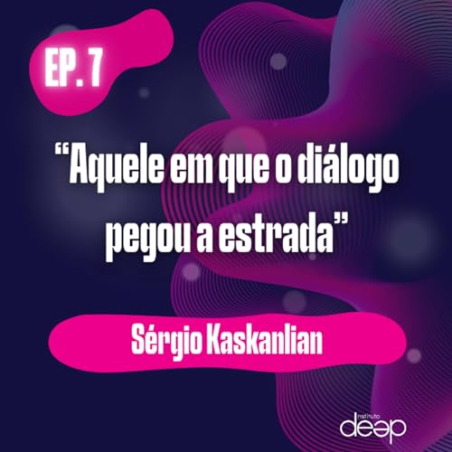 7&deg; Epis&oacute;dio - Aquele em que o di&aacute;logo pegou a estrada