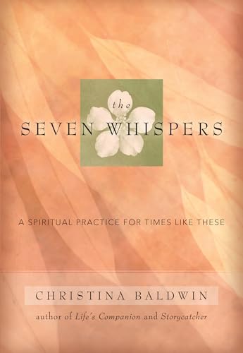 The Seven Whispers: A Spiritual Practice for Times Like These