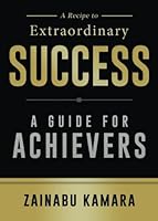 A Recipe to Extraordinary Success 1634490819 Book Cover