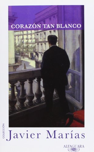Corazon tan blanco / A Heart So White: Coleccion Javier Marias / Javier Marias Collection (Coleccion Particular)
