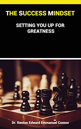 The Success Mindset: Setting you up for Greatness