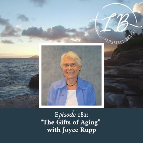 Episode 181: Joyce Rupp- The Gifts of Aging
