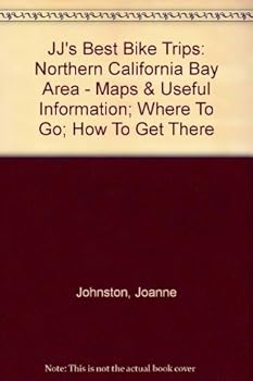 Paperback JJ's Best Bike Trips: Northern California Bay Area - Maps & Useful Information; Where To Go; How To Get There Book