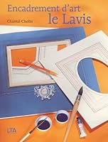 Encadrement d'art - Le lavis 2283584876 Book Cover