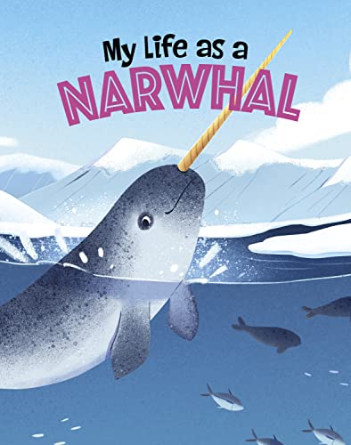 Raintree My Life as a Narwhal (My Life Cycle).