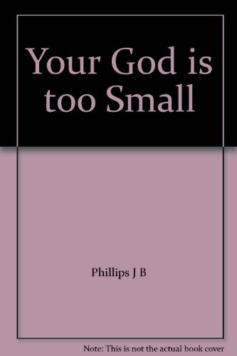 Your God is too Small B00BGGQAU6 Book Cover
