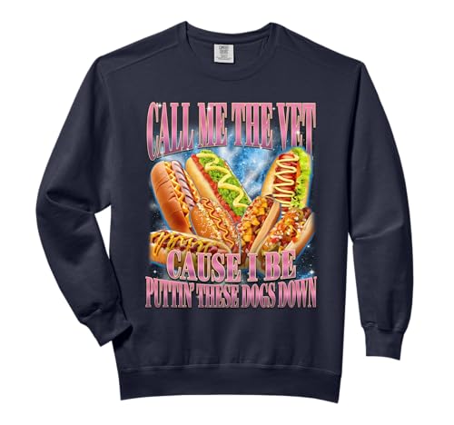 Call Me The Vet Cause I Be Funny Hot Dog Meme Stupid Bootleg Comfort Colors Adult Sweatshirt