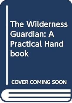 Hardcover The Wilderness Guardian: a Practical Handbook Book