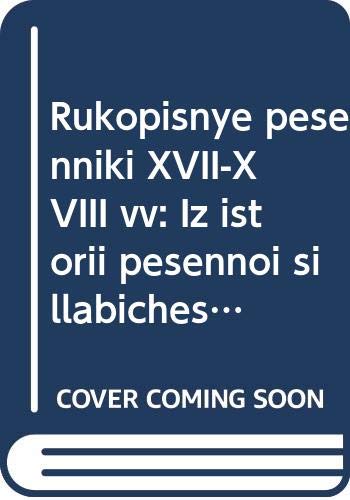 Rukopisnye pesenniki XVII-XVIII vv: Iz istorii pesennoi sillabicheskoi poezii (Russian Edition)