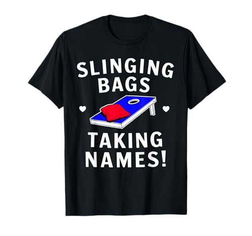 Slinging Bags Taking Names Funny Cornhole Men Cornhole Lover Camiseta