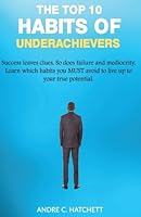 The Top 10 Habits of Underachievers 1975782070 Book Cover