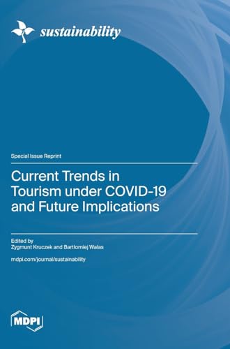 Current Trends in Tourism under COVID-19 and Future Implications