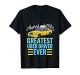funny uber drivers shirts for men Greatest Uber Driver Ever T-Shirt