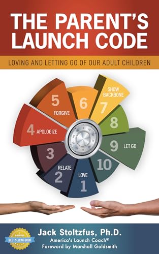 The Parent's Launch Code: Loving and Letting Go of Our Adult Children