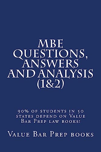 MBE Questions, Answers and Analysis (1&2): 90% of students in 50 states depend on Value Bar Prep law books!