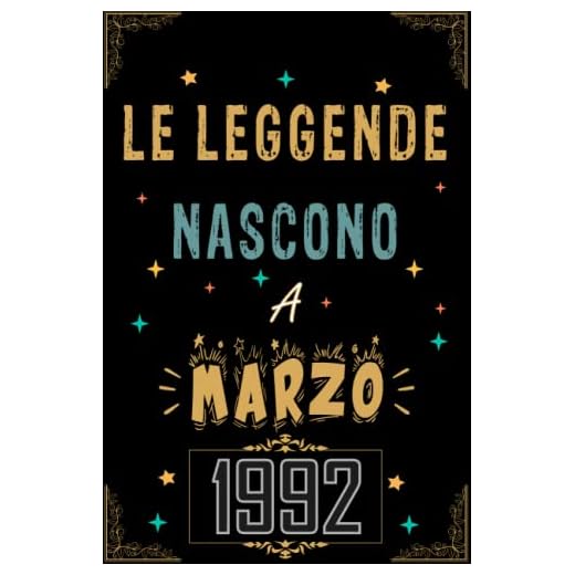 TACCUINO, LE LEGGENDE NOSCONO A MARZO 1992: Regali Compleanno uomo e donna, 31 Anni di Compleanno Regalo uomo e donna 31 Anni, Regalo per lui/lei, Taccuino da 120 pagine