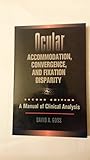 Ocular Accommodation, Convergence, and Fixation Disparity: A Manual of Clinical Analysis