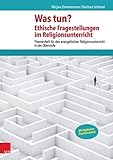 Was tun? Ethische Fragestellungen im Religionsunterricht (Themenhefte für den evangelischen Religionsunterricht in der Oberstufe.)