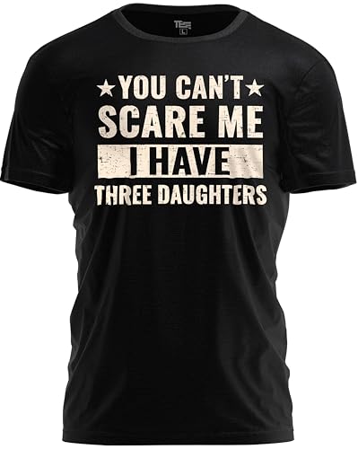 Teeny Fox You Cant Scare Me I Have 3 Daughters T-Shirt - Funny Father Daddy Classic Dad Joke Tee Black