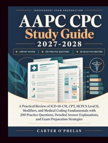 AAPC CPC Study Guide 2027-2028: A Practical Review of ICD-10-CM, CPT ...