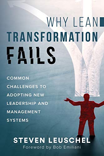 Why Lean Transformation Fails: Common challenges to adopting new leadership