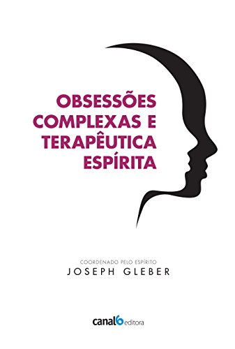 OBSESSÕES COMPLEXAS E TERAPÊUTICA ESPÍRITA (Portuguese Edition)