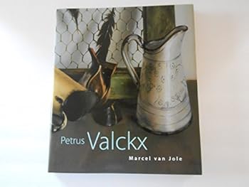 Hardcover Petrus Valckx, by Marcel van Jole, Antelope Art Books, 2000 (in Dutch, French, & English) Book